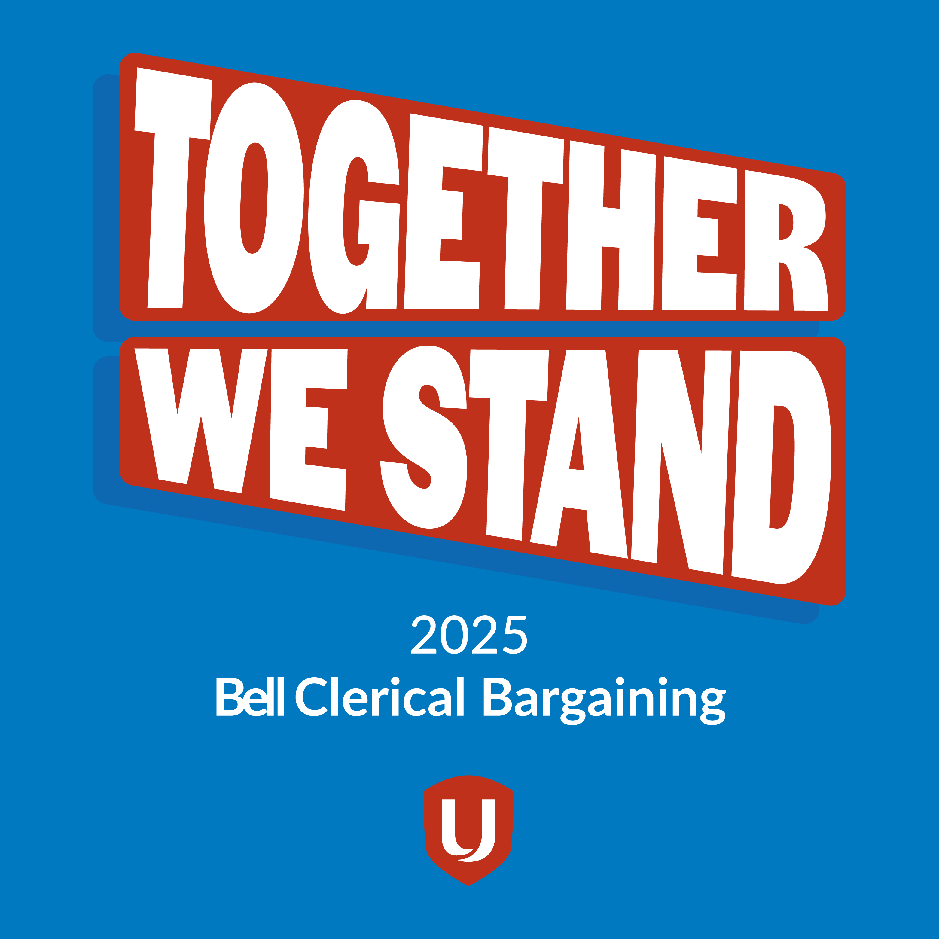Together We Stand! Bell Clerical Bargaining 2025